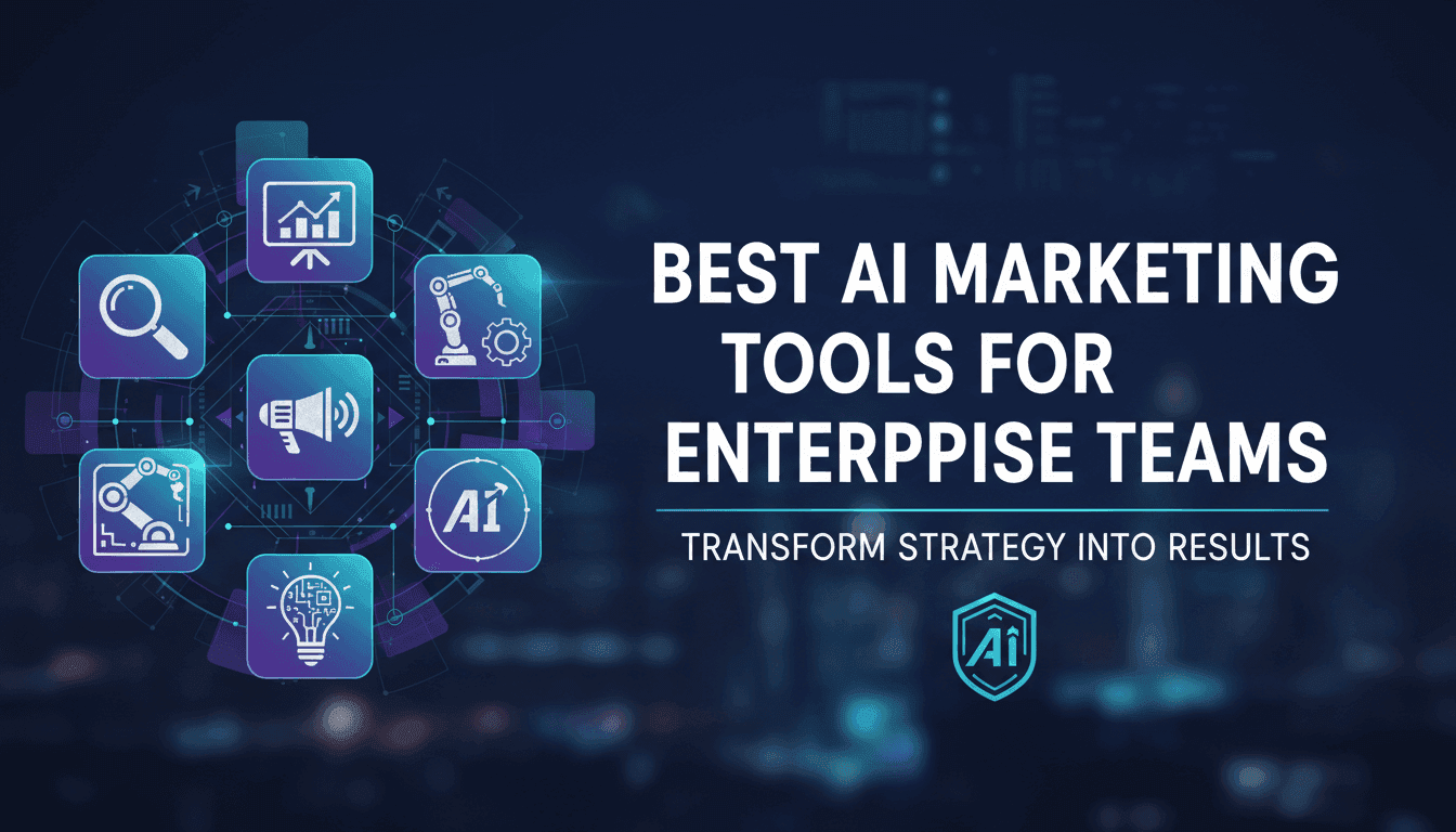 Best AI Marketing Tools for Enterprise Teams: Transform Strategy Into Results